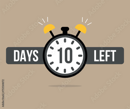 10 Days left chronometer. Clock counting days and remaining time, countdown alarm