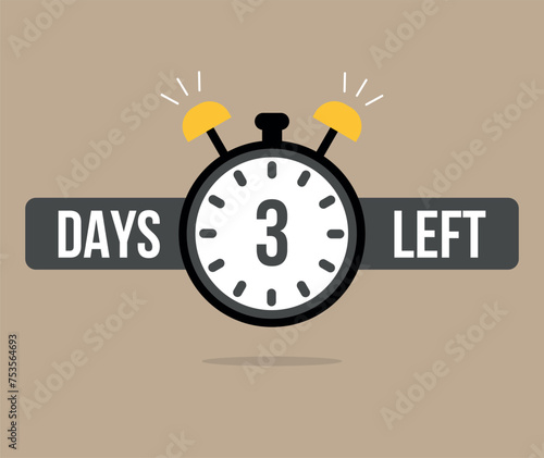 3 Days left chronometer. Clock counting days and remaining time, countdown alarm