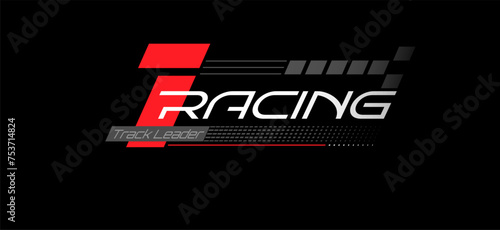 Racing. A sample of the design of the team of racers, fans. A template for a print on a T-shirt, clothes and souvenirs. Design of typography, banner poster. Modern style