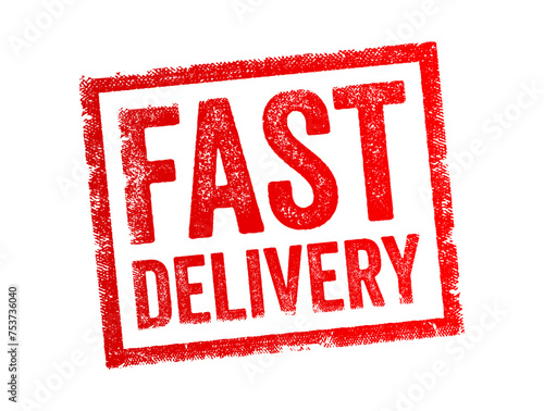 Fast Delivery - prompt and timely transportation or shipping of goods or services to the intended recipient, text concept stamp