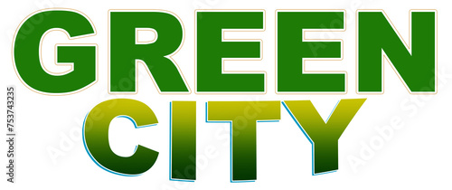 Green city concept, text, creative design word, Illustration colors