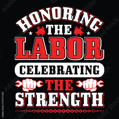 honoring the labor celebarting the strength labour-day-t-shirt-design