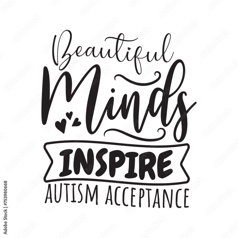 Fototapeta premium Beautiful Minds Inspire Autism Acceptance Vector Design on White Background