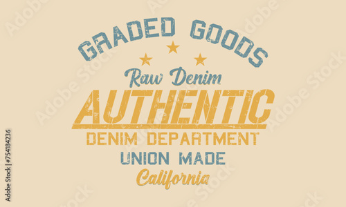 Authentic Denim Dept. Graded Goods Raw Denim  slogan print with grunge texture for graphic tee t shirt or sweatshirt hoodie - Vector	