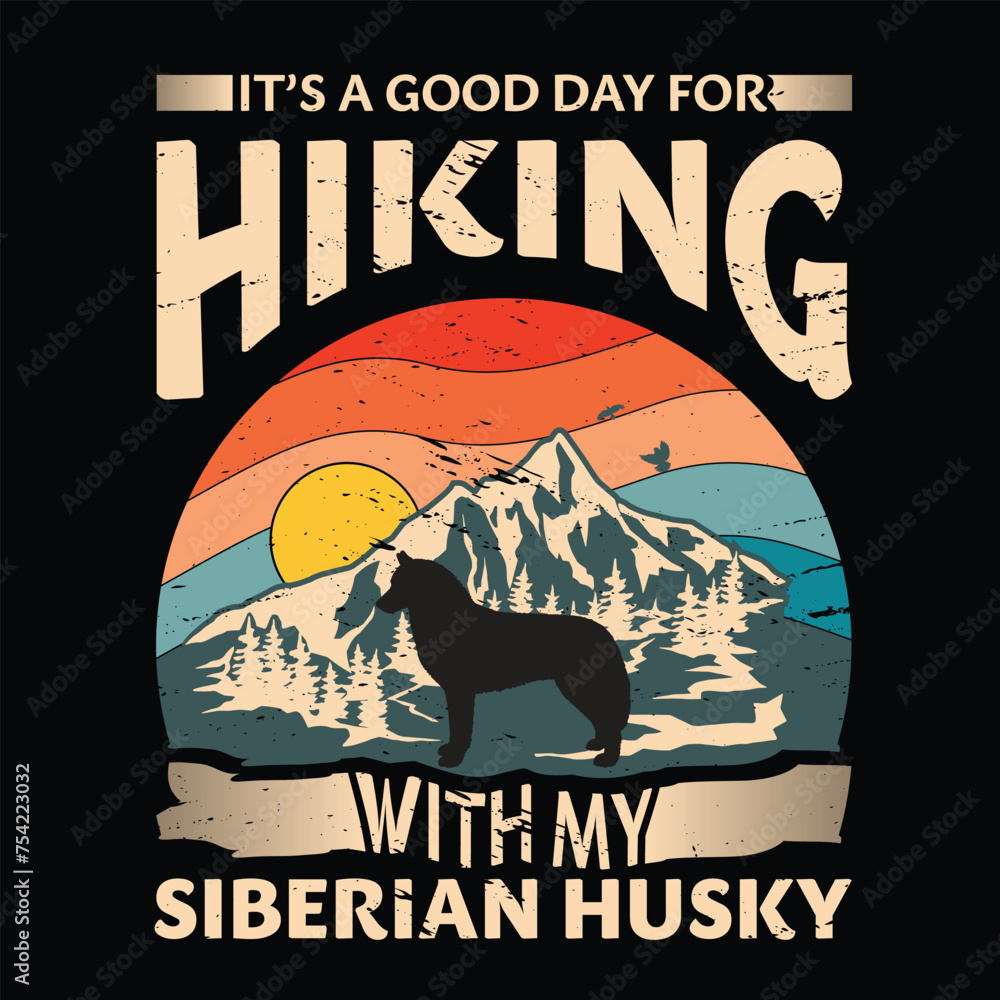 It's a good day for hiking with my Siberian Husky Dog Typography T-shirt design vector
It's a good day for hiking with my Siberian Husky Dog Typography T-shirt design vector