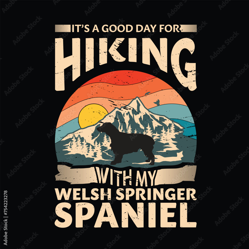 It's a good day for hiking with my Welsh Springer Spaniel Dog Typography T-shirt design vector
