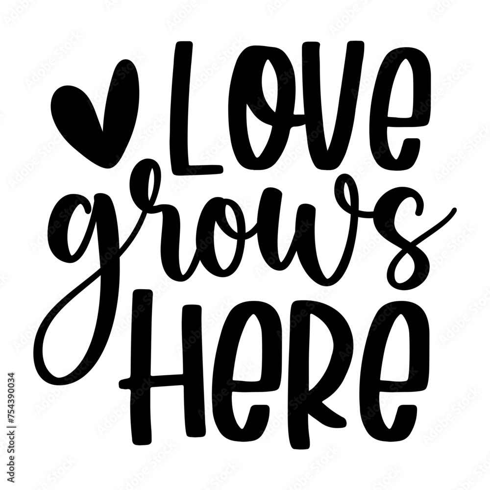 Love Grows Here Love Grows Here