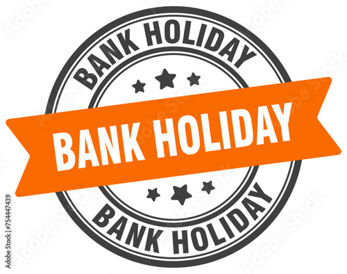 bank holiday stamp. bank holiday label on transparent background. round sign