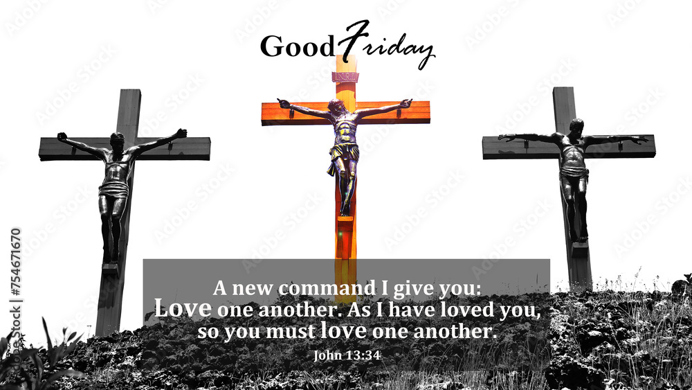 Good Friday with bible verse quote from John 13:34 - A new command i give you, love one another. As i have loved you, so you must love one another. On three crosses of Jesus Christ on hill. Holy week. - obrazy, fototapety, plakaty 