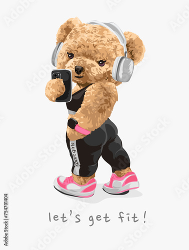 let's get fit slogan with girly bear doll fitness selfie hand drawn vector illustration
