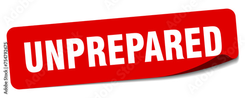 unprepared sticker. unprepared label