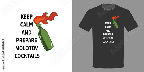 Vector illustration typographic t-shirt print Keep Calm and Prepare Molotov Cocktails