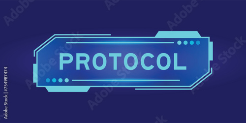 Futuristic hud banner that have word protocol on user interface screen on blue background