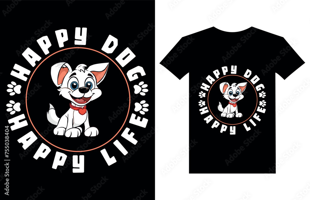 Happy Dog Happy Life T-Shirt Design, Unique, And Colorful Puppy T-Shirt Design. Happy Dog Happy Life T-Shirt Design, Unique, And Colorful Puppy T-Shirt Design.