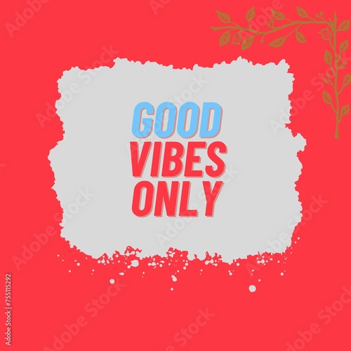  Good Vibes Only 