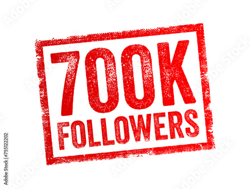 700K Followers - reaching 700,000 followers on a social media platform or other online platform, text stamp concept background