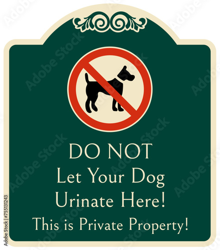 No dog poop warning sign do not let your dog urinate here. This is private property
