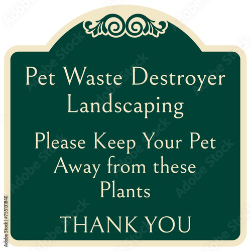 No dog poop warning sign pet waste destroyer landscaping. please keep your pet away from these plants.