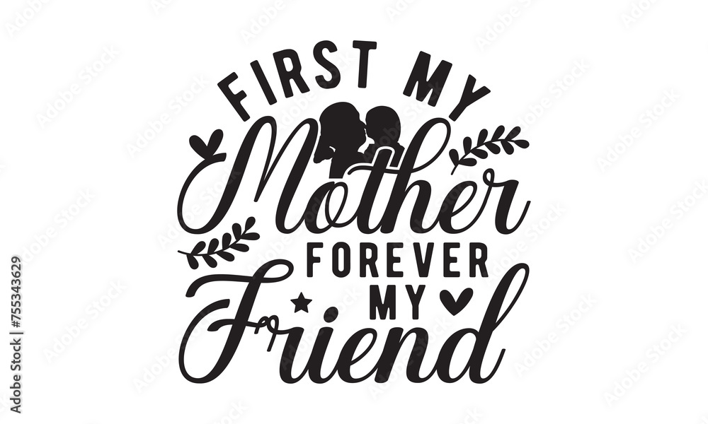 First my mother forever svg,Mother's Day Svg,Mom life Svg,Mom lover home decor Hand drawn phrases,Mothers day typography t shirt quotes vector Bundle,Happy Mother's day svg,Cut File Cricut,Silhouette 
