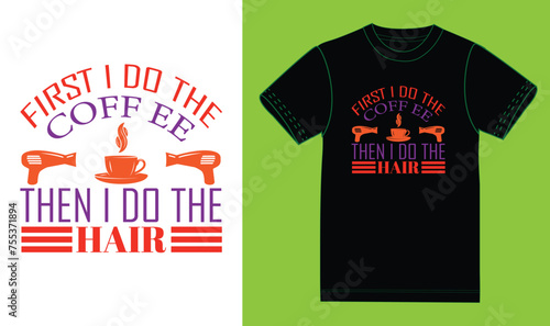 First I do the coffee then i do the hair,