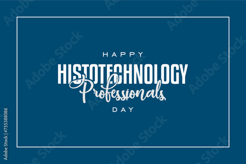 Histotechnology Professionals Day, Holiday concept. Template for background, banner, card, poster, t-shirt with text inscription photo