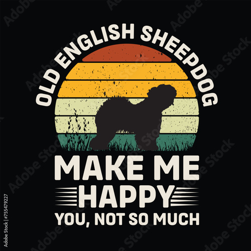 Old English Sheepdog Make Me Happy You Not So Much Retro T-Shirt Design Vector
