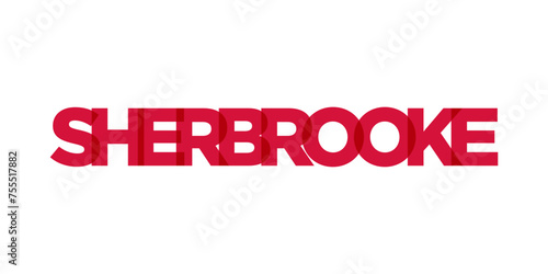 Sherbrooke in the Canada emblem. The design features a geometric style, vector illustration with bold typography in a modern font. The graphic slogan lettering.