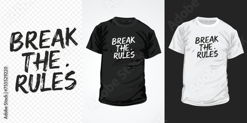 break the rules typography T-shirt design