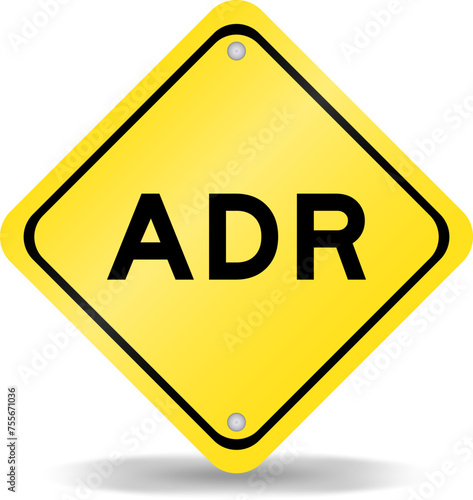 Yellow color transportation sign with word ADR (Abbreviation of adverse drug reaction) on white background