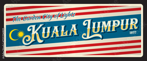 Kuala Lumpur capital city of Malaysia. Vector travel plate or sticker, vintage tin sign, retro vacation postcard or journey signboard, luggage tag. Card with flag, year and nickname photo