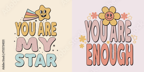 Retro inspirational lettering, you are my star, and you are enough set in groovy style.