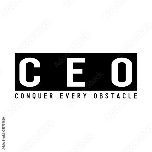 Entrepreneur Quote Design, C E O conquer every obbstacle