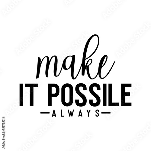 Entrepreneur Quote Design,  Make it possible always