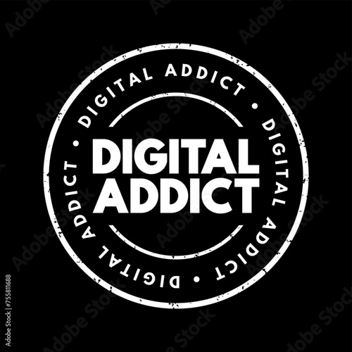 Digital Addict - harmful dependence on digital media and devices such as smartphones, video games, and computers, text concept stamp