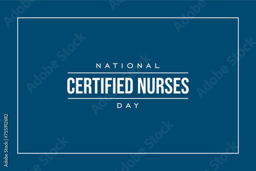 Certified Nurses Day Holiday concept. Template for background, banner, card, poster, t-shirt with text inscription photo