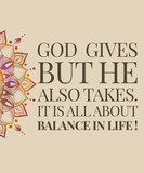 It is all about Balance in Life.