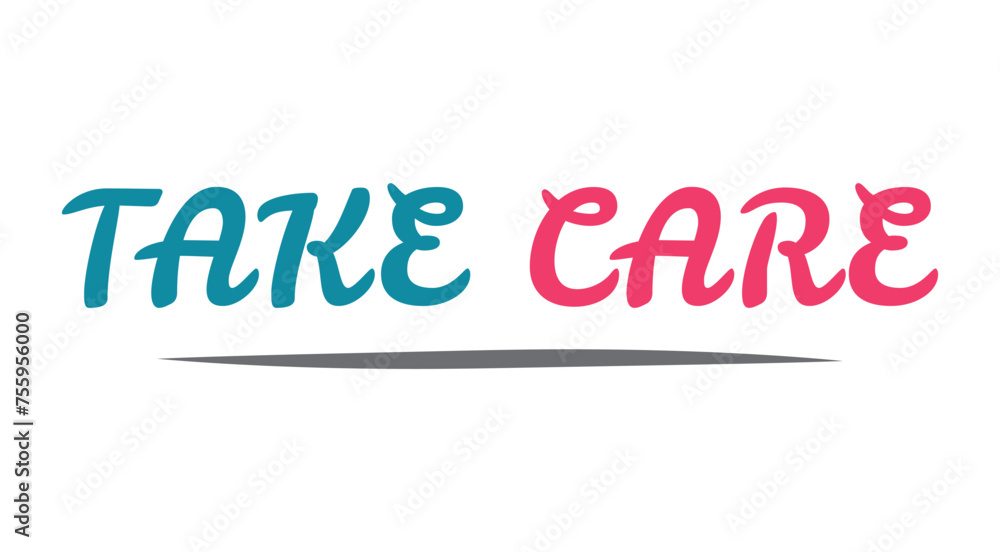 Take Care. Hand drawn lettering phrase in white background. Motivation quote. Design element for poster and card. Vector illustration Take Care. Hand drawn lettering phrase in white background. Motivation quote. Design element for poster and card. Vector illustration