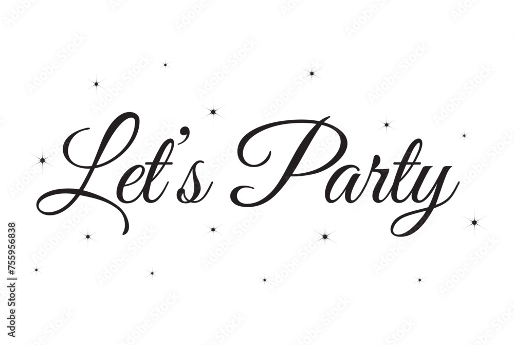 Let s party calligraphy. Elegant festive hand drawn lettering, vector illustration