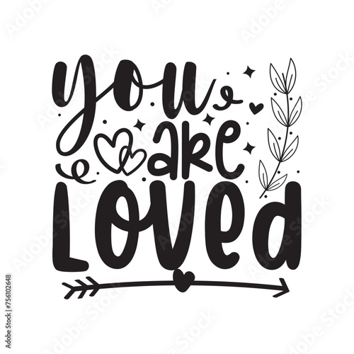 You Are Loved Vector Design on White Background
