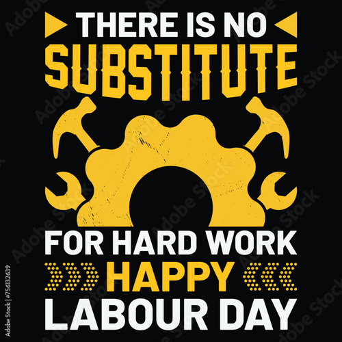 there is no substitute for hard work happy labour-day-t-shirt-
