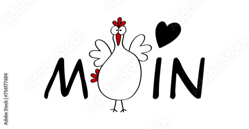 MOIN - deutscher Text, norddeutsche Begrüßung mit lustigem Huhn, handgeschriebener Text für Aufkleber, Poster, Postkarte, Werbung