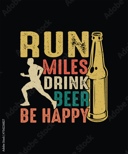 Running T-shirt Design Run Miles Drink Beer Be Happy