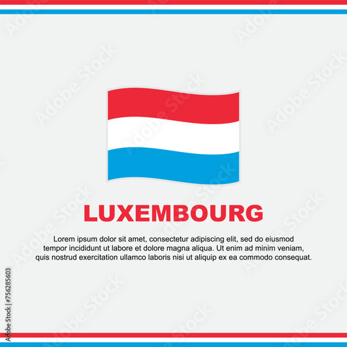 Luxembourg Flag Background Design Template. Luxembourg Independence Day Banner Social Media Post. Luxembourg Design