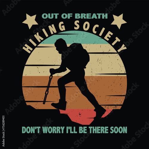 Out Of Breath Hiking Society Don’t Worry I’ll Be There Soon