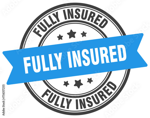 fully insured stamp. fully insured label on transparent background. round sign