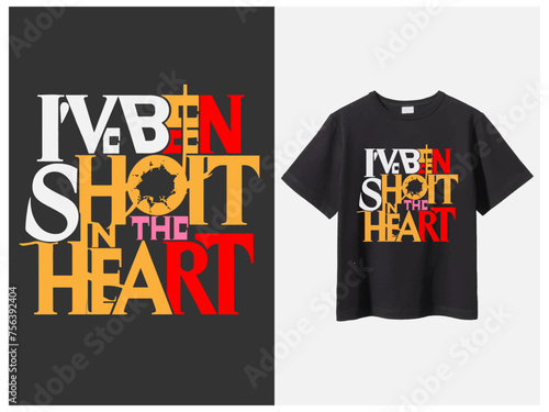 I've been shot in the heart  vector t shirt design art vector t shirt design veteran vector t shirt desi