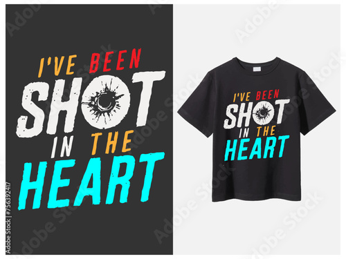 I've been shot in the heart  vector t shirt design art vector t shirt design veteran vector t shirt desi