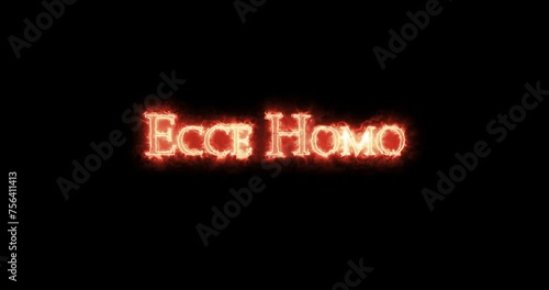 Ecce homo written with fire. Loop