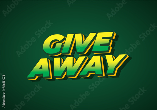 Give away. Text effect design in yellow green colors and eye catching style