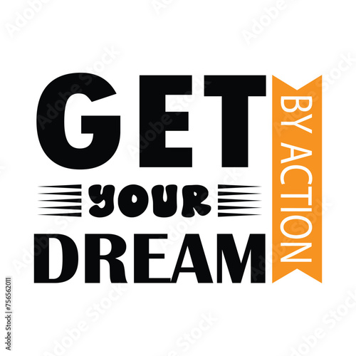 get your dream by action